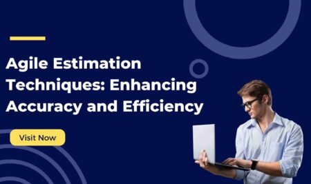 Agile Estimation Techniques: Enhancing Accuracy and Efficiency